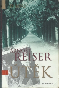 Titulní strana knihy Arnošta Reisera - Útěk