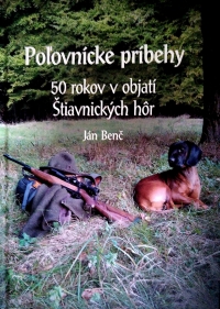 Kniha Jána Benča - Poľovnícke príbehy - 50. rokov v objatí Štiavnických hôr, ktorú vydal v roku 2019.