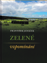 Kniha Zelené vzpomínání, kterou František Janáček napsal ve svých 80 letech