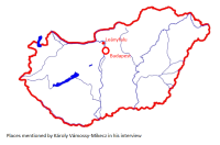 Hungarian locations mentioned by Károly Vámossy-Mikecz in his interview.