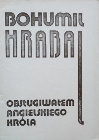Obálka knihy Bohumila Hrabala Obsluhoval jsem anglického krále v polském překladu, kterou vydala Polsko-československá solidarita