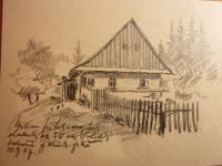 The cottage of Ivo Středa´s grandparents the Žilíks, Na Pohodlí near Ratibořice; shelter of Captain Sokolovskij's group, the drawing of the Czech Western Front World War officer and the family Středa´s friend Jindřich Křeček-Jituš (1909-1979) 