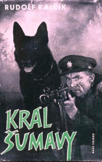 Propaganda film Král Šumavy and Kalčík´s book were inspired (not only) by the story of Josef Hasil. 
