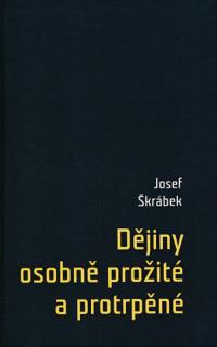 book od Mr. Škrábek - Dějiny osobně prožité a protrpěné 